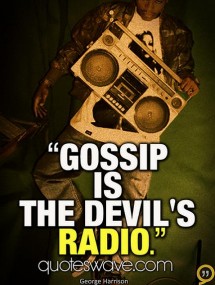 Gossip Is The Devil S Radio George Harrison Picture Quotes Quoteswave