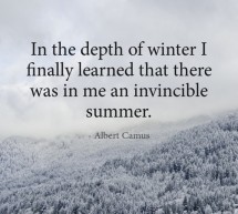 In the depth of winter, I finally learned that there was within me ...