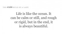 Life is like the ocean. It can be calm or still, and rough... | Unknown ...