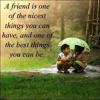 A friend is one of the nicest things you can have, and one... | Unknown ...