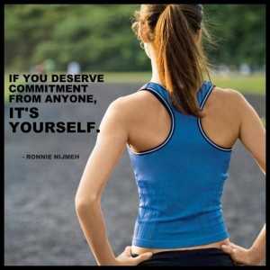 If you deserve commitment from anyone it's yourself. | Ronnie Nijmeh ...