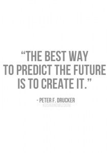 The best way to predict the future is to create it. | Peter Ferdinand ...