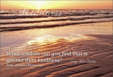 What wisdom can you find that is greater than kindness? | Jean-Jacques ...